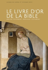 Chiara De Capoa et Stefano Zuffi - Le livre d'or de la Bible.