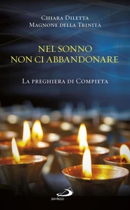 Nel sonno non ci abbandonare. La preghiera di Compieta