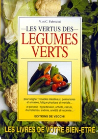 Chiara Fabrocini et Vincenzo Fabrocini - Les Vertus Des Legumes Verts.
