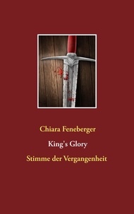 Chiara Feneberger - King's Glory - Stimme der Vergangenheit.