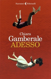 Chiara Gamberale - Adesso.