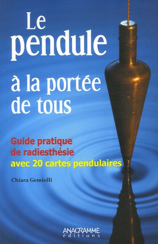 Chiara Gemiolli - Le pendule à la portée de tous.