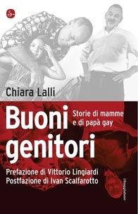 Chiara Lalli - Buoni genitori. Storie di mamme e di papà gay.