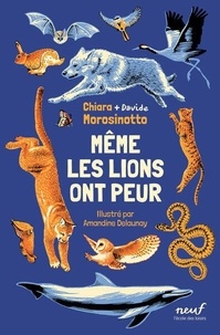 Chiara Morosinotto et Davide Morosinotto - Même les lions ont peur.