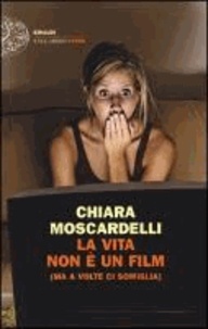 Chiara Moscardelli - La vita non è un film.