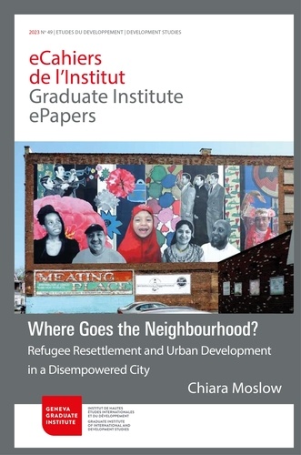 Where Goes the Neighbourhood?. Refugee Resettlement and Urban Development in a Disempowered City