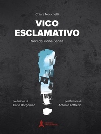 Chiara Nocchetti et Vincenzo Antonucci - Vico esclamativo - Storie dal rione Sanità.