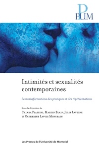 Chiara Piazzesi et Martin Blais - Intimités et sexualités contemporaines - Les transformations des pratiques et des répresentations.