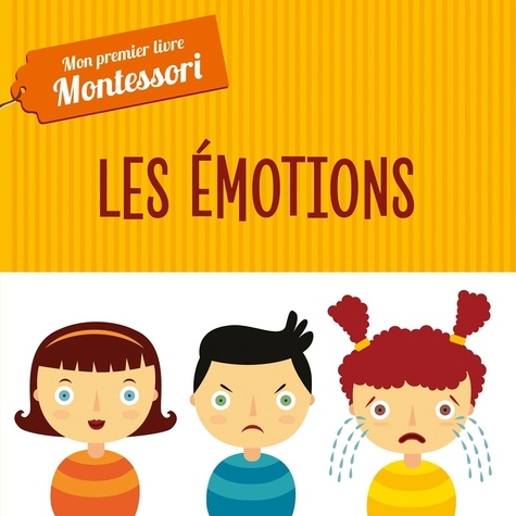 Chiara Piroddi et Agnese Baruzzi - Les émotions - Mon premier livre Montessori.