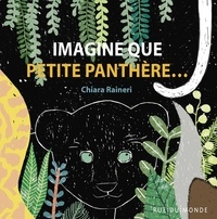 Chiara Raineri - Imagine que Petite panthère….