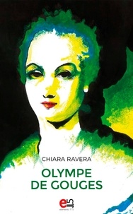 Chiara Ravera - Olympe De Gouges.