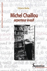 Chiara Rolla - Michel Chaillou, arpenteur évasif.