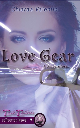 Love gear. A toute allure