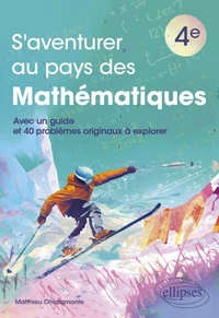 S'aventurer au pays des mathématiques 4e