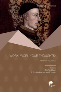 "Work, work your thoughts": Henry V revisited