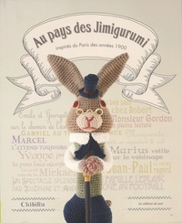  Chibiru - Au pays des Jimigurumi - Inspirés du Paris des années 1900.