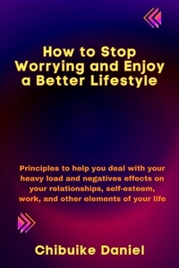  Chibuike Daniel - How to Stop Worrying and Enjoy a Better Lifestyle.