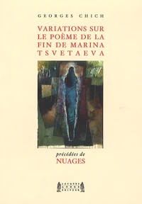Variations sur le poème de la fin de Marina Tsvetaeva