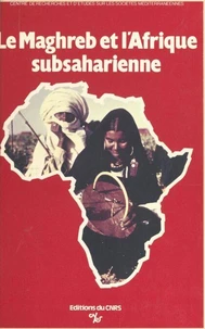 Le Maghreb et l'Afrique subsaharienne