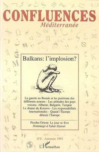 CONFLUENCES MEDITERRANEE N° 8 : BALKANS, L'IMPLOSION