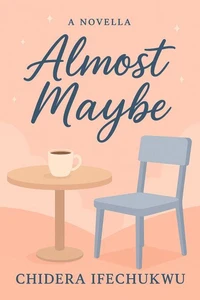 Almost Maybe