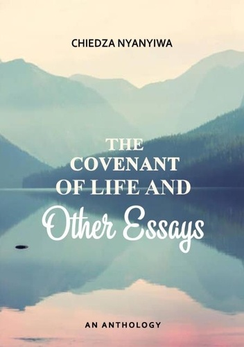  Chiedza Nyanyiwa - The Covenant of Life and Other Essays.