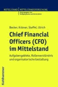 Chief Financial Officers (CFO) im Mittelstand - Aufgabengebiete, Rollenverständnis und organisatorische Gestaltung.