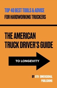  Chief Nanepashee et  Heidi-Daryl Von Dunker - The American Truck Driver’s Guide to Longevity - The HWY 1 eBook Adventure Supplement Series, #1.