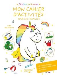 Gaston la licorne Mon cahier d'activités pour les vacances