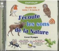  Chiff-Chaff et Fernand Deroussen - J'écoute les sons de la Nature - Tome 1 & Tome 2. 2 CD audio