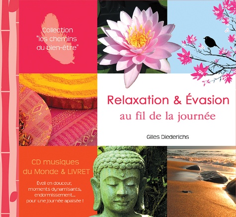 Gilles Diederichs - Relaxation et Evasion au fil de la journée. 1 CD audio