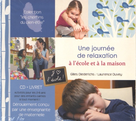 Gilles Diederichs et Laurence Duvey - Une journée de relaxation à l'école et à la maison. 1 CD audio