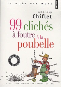 99 clichés à foutre à la poubelle