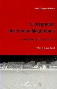 L'INTEGRATION DES FRANCO-MAGHREBINS. L'exemple de l'est lyonnais