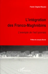 L'Integration Des Franco-Maghrebins. L'Exemple De L'Est Lyonnais