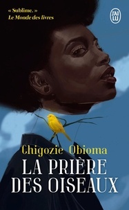 Chigozie Obioma - La prière des oiseaux.