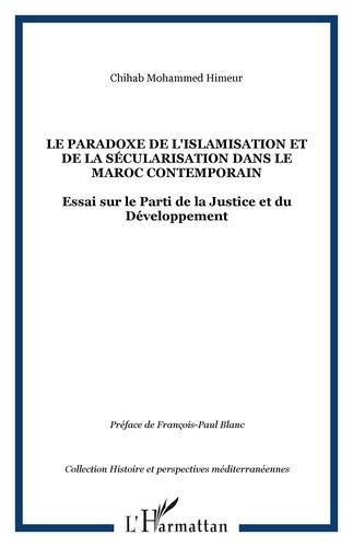 Chihab Mohammed Himeur - Le paradoxe de l'islamisation et de la sécularisation dans le Maroc contemporain.