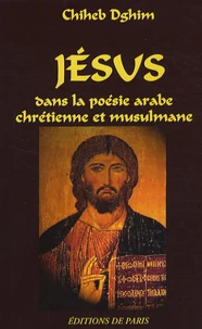 Jésus dans la poésie arabe, chrétienne et musulmane
