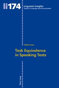 Chihiro Inoue - Task Equivalence in Speaking Tests - Investigating the Difficulty of Two Spoken Narrative Tasks.