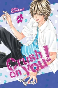 Crush on you ! Tome 3