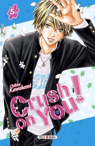 Crush on you ! Tome 5