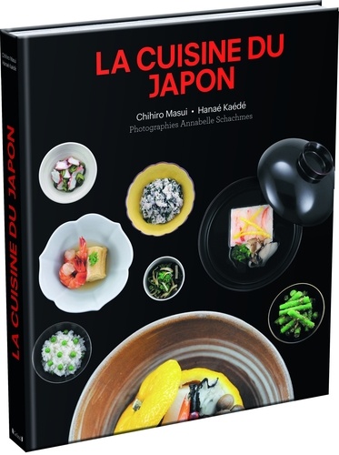 Chihiro Masui et Hanaé Kaédé - La cuisine du Japon.