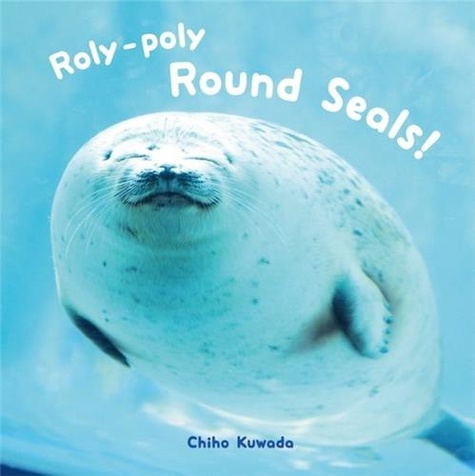 Chiho Kuwata - Roly-Poly Round Seals.
