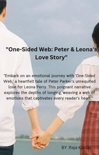 "One Sided Web : Peter &amp; Leona's  Love story"