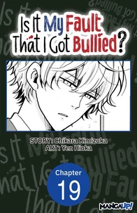 Is It My Fault That I Got Bullied? #019
