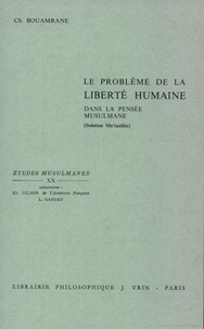 Chikh Bouamrane - Le problème de la liberté humaine dans la pensee musulmane (Solution mu'tazilite).