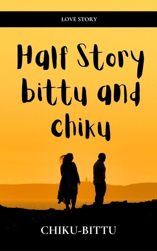  Chiku & BIttu - Half Story Bittu and Chiku.