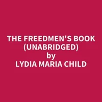 The Freedmen's Book (Unabridged)