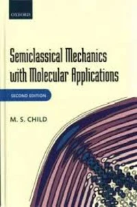 Semiclassical Mechanics with Molecular Applications