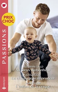 Au creux du bonheur - Un chantage si imprudent - L'enfant de la crique